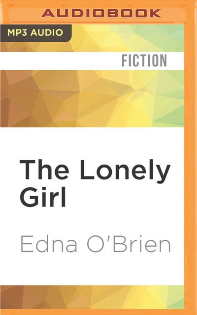 Cover for Edna O'Brien · The Lonely Girl (CD) (2016)