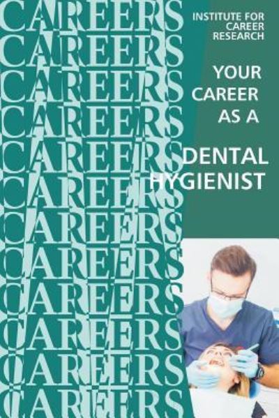 Cover for Institute for Career Research · Your Career as a Dental Hygienist (Paperback Bog) (2016)