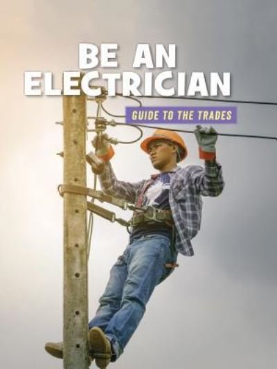 Cover for Wil Mara · Be an Electrician (Paperback Book) (2019)