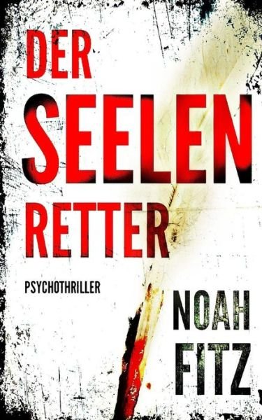 Cover for Noah Fitz · Der Seelenretter (Paperback Book) (2016)