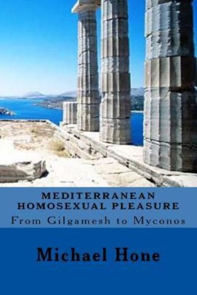 Cover for Michael Hone · Mediterranean Homosexual Pleasure (Paperback Bog) (2016)