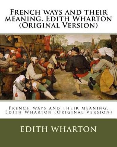 Cover for Edith Wharton · French ways and their meaning. Edith Wharton (Paperback Book) [Original edition] (2016)