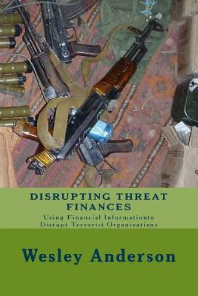 Cover for Wesley Anderson · Disrupting Threat Finances (Pocketbok) (2008)