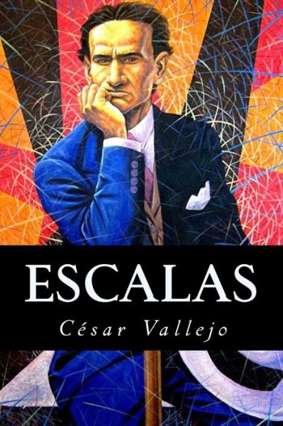 Escalas - Cesar Vallejo - Books - Createspace Independent Publishing Platf - 9781539510116 - October 13, 2016