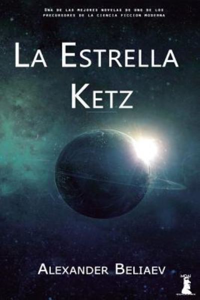 Cover for Alexander Beliaev · La Estrella Ketz: (Y Otros Relatos) (Spanish Edition) (Bok) [Spanish edition] (2017)