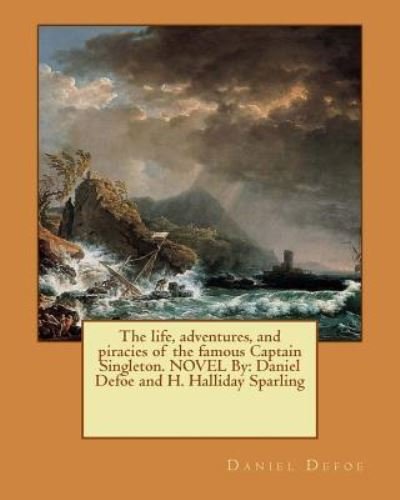 Cover for H Halliday Sparling · The life, adventures, and piracies of the famous Captain Singleton. NOVEL By (Pocketbok) (2017)