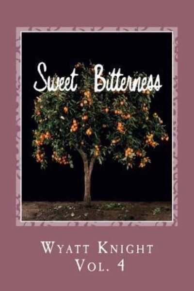 Cover for Wyatt Knight · Sweet Bitterness (Taschenbuch) (2017)