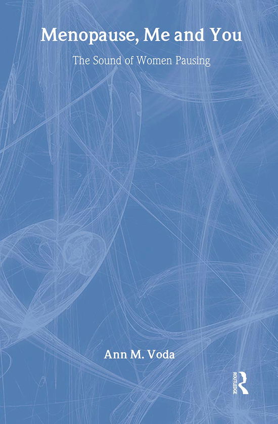 Cover for Cole, Ellen (Alaska-pacific University, Anchorage, AK, USA) · Menopause, Me and You: The Sound of Women Pausing (Hardcover Book) (1997)