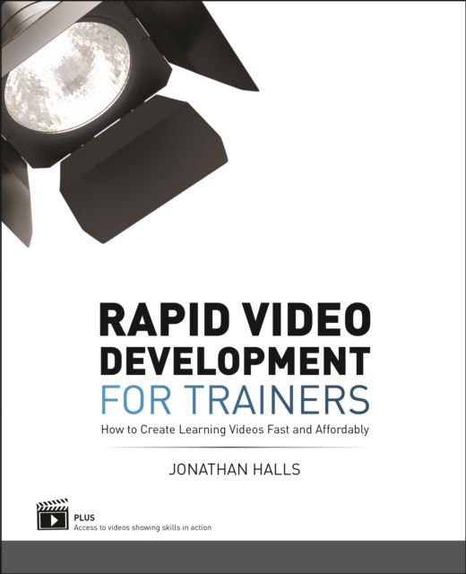 Cover for Jonathan Halls · Rapid Video Development for Trainers: How to Create Learning Videos Fast and Affordably (Paperback Book) (2012)