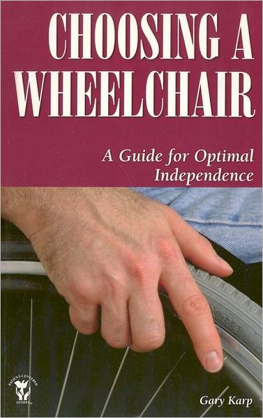 Cover for Gary Karp · Choosing a Wheelchair: A Guide for Optimal Independence (Paperback Book) (1998)