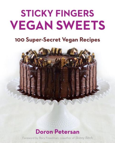 Cover for Petersan, Doron (Doron Petersan) · Sticky Fingers Vegan Sweets: 100 Super-Secret Vegan Recipes (Paperback Book) (2015)