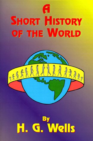 A Short History of the World - H. G. Wells - Books - Book Tree - 9781585092116 - 2000