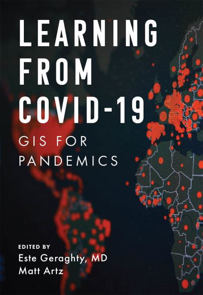 Cover for Este Geraghty · Learning from COVID-19: GIS for Pandemics - Applying GIS (Pocketbok) (2022)