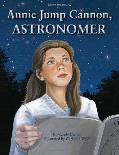 Cover for Carole Gerber · Annie Jump Cannon, Astronomer (Hardcover Book) (2011)