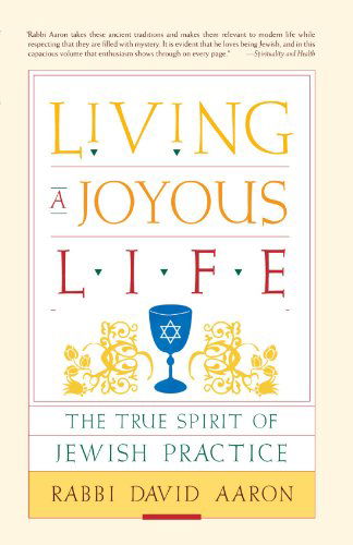 Cover for David Aaron · Living a Joyous Life: The True Spirit of Jewish Practice (Paperback Book) (2008)