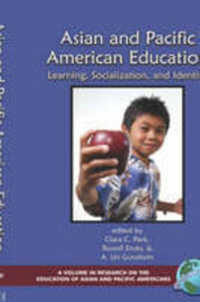 Cover for Clara Park · Asian and Pacific American Education: Learning, Socialization and Identity (Hc) (Gebundenes Buch) (2005)