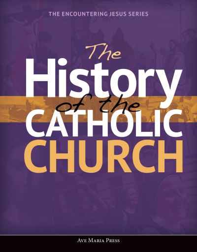 Cover for Ave Maria Press · The History of the Catholic Church (Paperback Book) (2019)