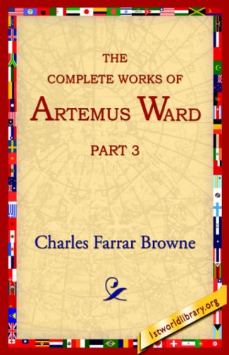 Cover for Charles Farrar Browne · The Complete Works of Artemus Ward, Part 3 (Paperback Bog) (2004)