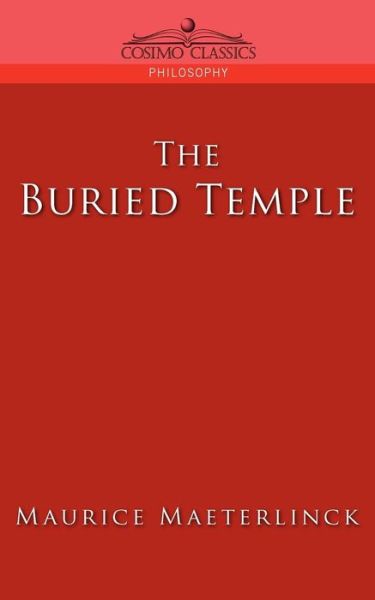 Cover for Maurice Maeterlinck · The Buried Temple (Cosimo Classics Philosophy) (Pocketbok) (2005)