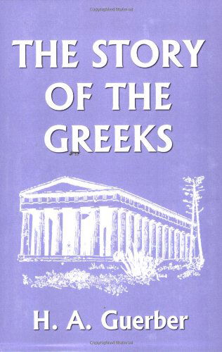 Cover for H. A. Guerber · The Story of the Greeks (Yesterday's Classics) (Paperback Book) (2006)