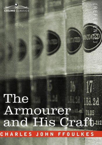 Cover for Charles John Ffoulkes · The Armourer and His Craft (Paperback Book) (2008)