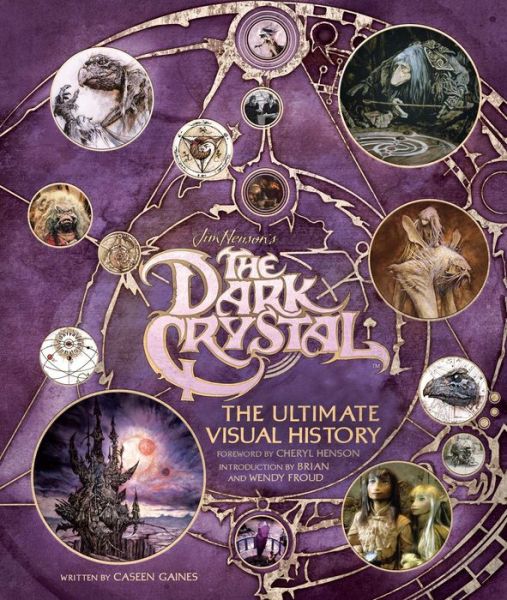 Cover for Caseen Gaines · The Dark Crystal: The Ultimate Visual History (Gebundenes Buch) (2017)