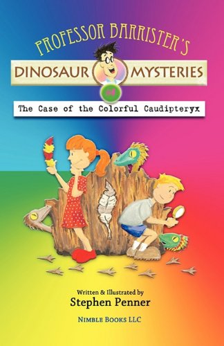 Cover for Stephen Penner · Professor Barrister's Dinosaur Mysteries #4: the Case of the Colorful Caudipteryx (Pocketbok) (2011)