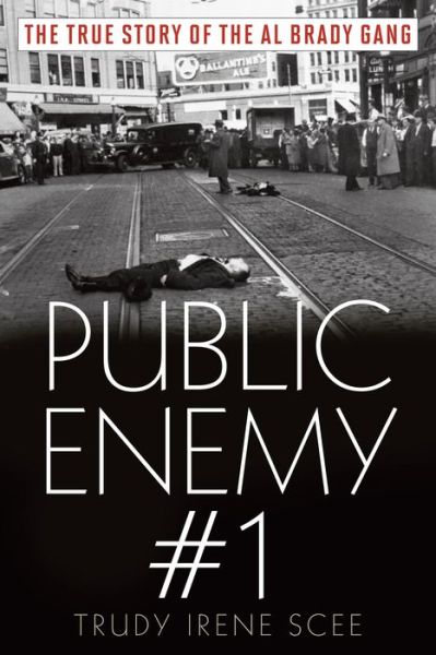Cover for Trudy Irene Scee · Public Enemy Number One: The True Story of the Brady Gang (Paperback Book) (2016)