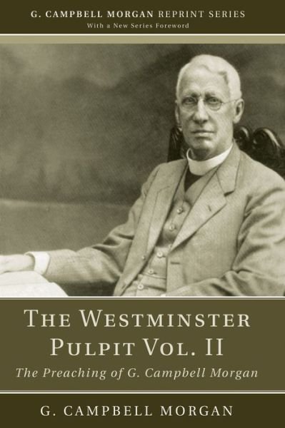 Cover for G. Campbell Morgan · The Westminster Pulpit vol. II : The Preaching of G. Campbell Morgan (Pocketbok) (2012)