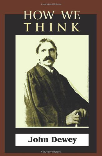 How We Think - John Dewey - Books - Quid Pro, LLC - 9781610279116 - October 25, 2012