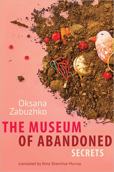 Cover for Oksana Zabuzhko · The Museum of Abandoned Secrets (Paperback Book) (2012)