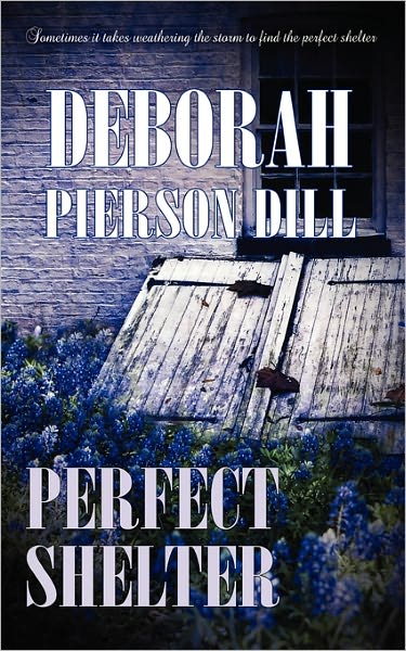 Cover for Deborah Pierson Dill · Perfect Shelter (Paperback Book) (2010)