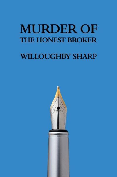 Cover for Willoughby Sharp · Murder of the Honest Broker (Pocketbok) (2013)