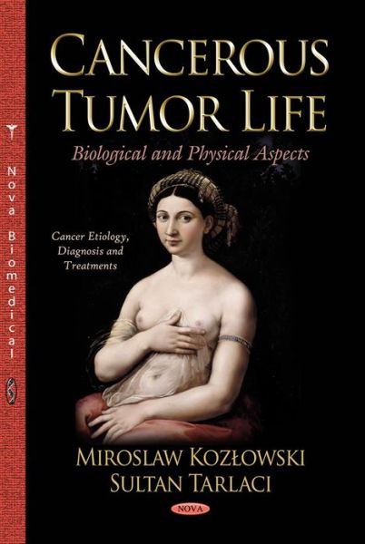 Cover for Miroslaw Kozlowski · Cancer Tumor Life: Biological &amp; Physical Aspects (Hardcover Book) (2013)