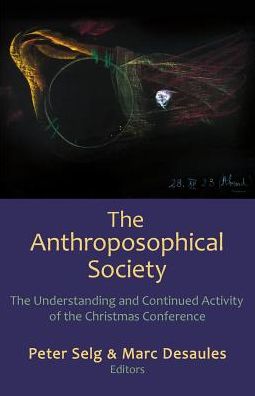 Cover for Peter Selg · The Anthroposophical Society: The Understanding and Continued Activity of the Christmas Conference (Paperback Book) (2018)