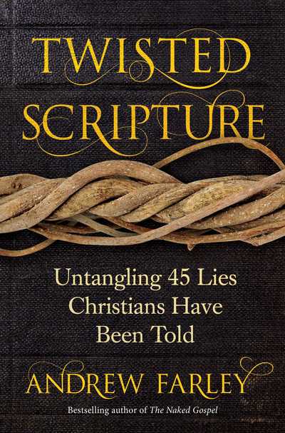 Cover for Andrew Farley · Twisted Scripture: Untangling 45 Lies Christians Have Been Told (Paperback Book) (2019)