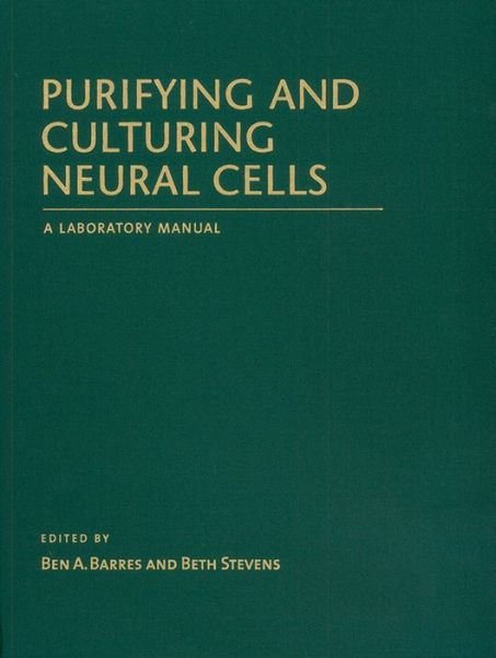 Cover for Ben a Barres · Purifying and Culturing Neural Cells: A Laboratory Manual (Hardcover Book) (2013)