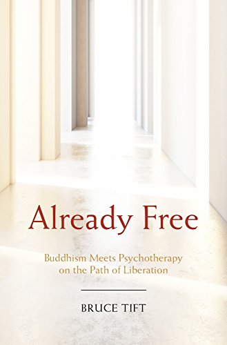 Cover for Bruce Tift · Already Free: Buddhism Meets Psychotherapy on the Path of Liberation (Paperback Book) (2015)