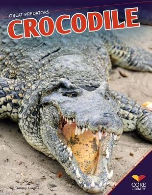 Cover for Tammy Gagne · Crocodile (Great Predators) (Paperback Book) (2013)