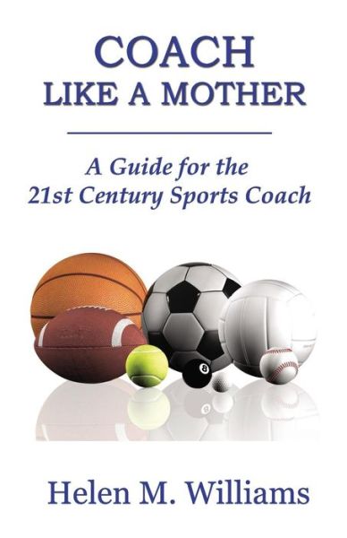 Cover for Helen M Williams · Coach Like A Mother 2nd Edition (Paperback Book) (2017)