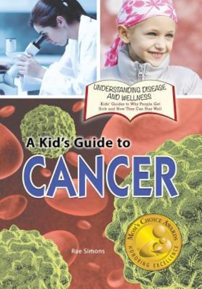 Cover for Rae Simons · A Kid's Guide to Cancer (Paperback Book) (2016)