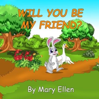 Will You Be My Friend - Mary Ellen - Books - Twisted Page Inc - 9781626953116 - March 11, 2020