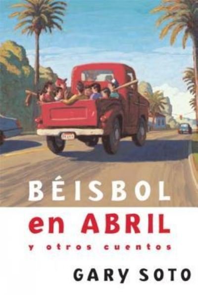 Cover for Gary Soto · Bisbol en abril y otros cuentos (Taschenbuch) (2016)
