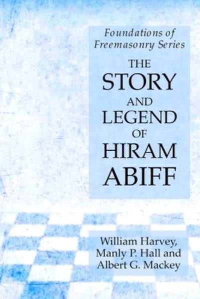 Cover for Manly P Hall · The Story and Legend of Hiram Abiff (Paperback Book) (2019)