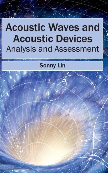 Cover for Sonny Lin · Acoustic Waves and Acoustic Devices: Analysis and Assessment (Gebundenes Buch) (2015)