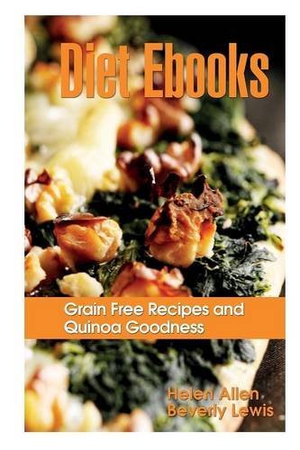 Cover for Lewis Beverly · Diet Ebooks: Grain Free Recipes and Quinoa Goodness (Paperback Book) (2013)