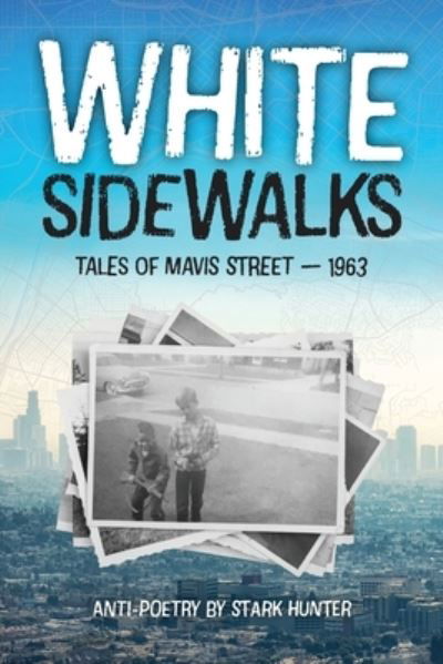 Cover for Stark Hunter · White Sidewalks: Tales of Mavis Street - 1963 (Paperback Book) (2021)