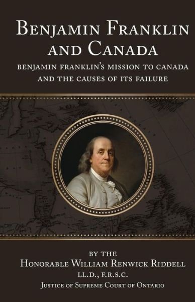 Cover for Hon. William Renwick Riddell · Benjamin Franklin and Canada (Pocketbok) (2014)