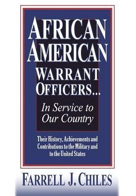 Cover for Farrell J Chiles · African American Warrant Officers...in Service to Our Country (Hardcover Book) (2014)