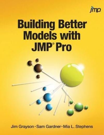 Cover for Jim Grayson · Building Better Models with JMP Pro (Hardcover Book) (2018)